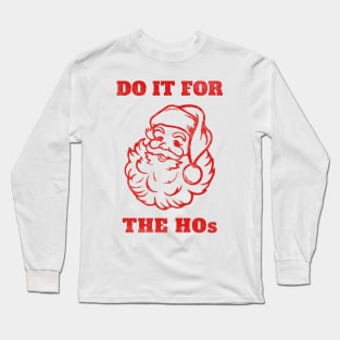 Do It For The Hos Vintage Santa Long Sleeve T-Shirt